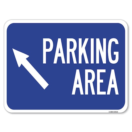 Signmission Parking Area Up Left ArrowHeavy-Gauge Aluminum Rust Proof Parking Sign, 18" x 24", A-1824-24614 A-1824-24614